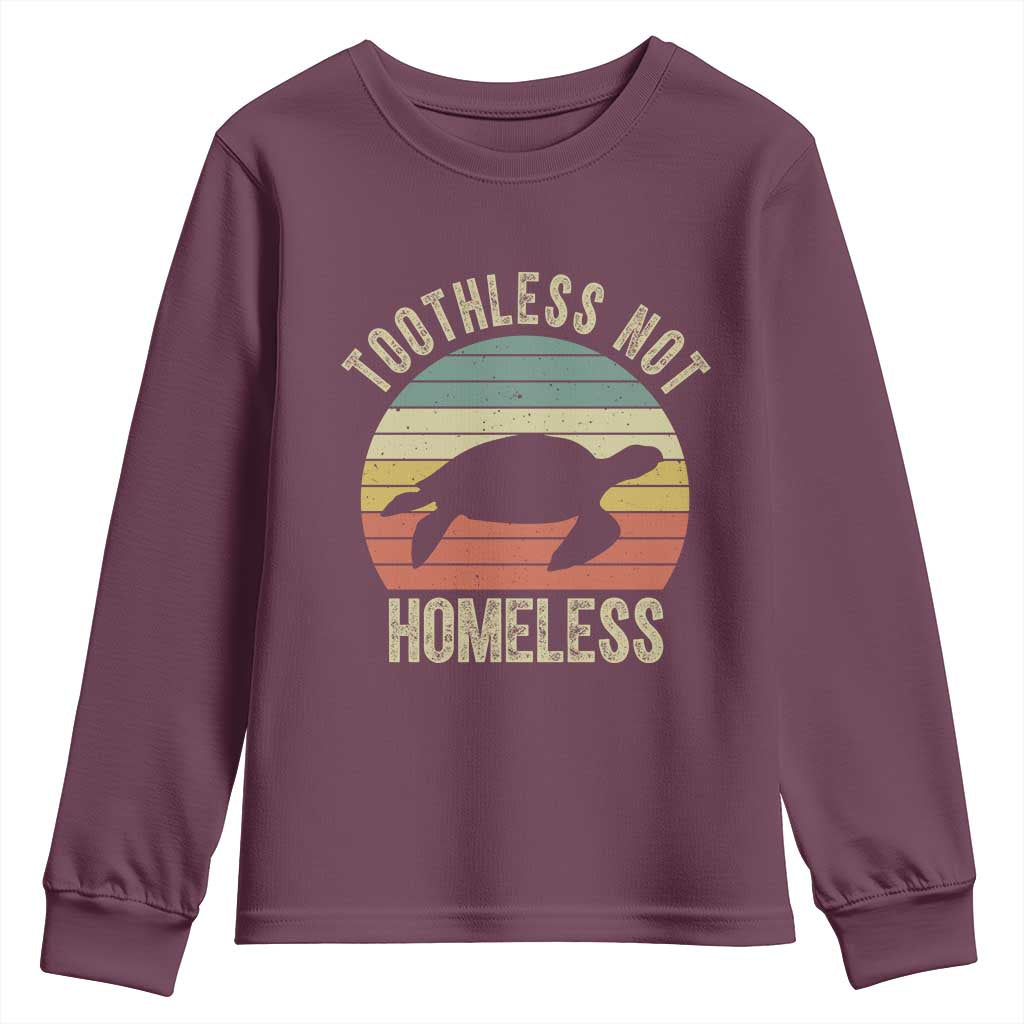 Funny Toothless Not Homeless Youth Sweatshirt Vintage Turtle