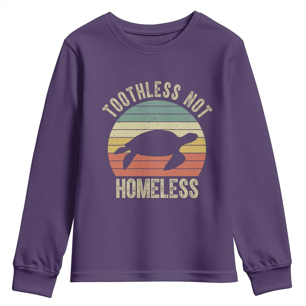 Funny Toothless Not Homeless Youth Sweatshirt Vintage Turtle