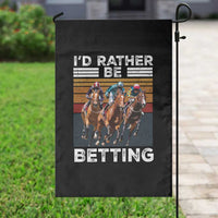 Funny Horse Race Betting Garden Flag I'd Rather Be Betting