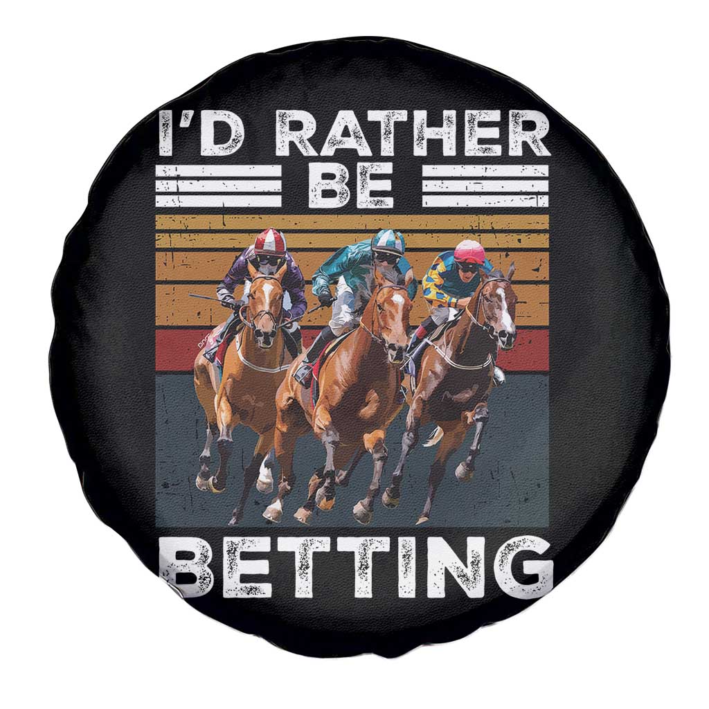 Funny Horse Race Betting Spare Tire Cover I'd Rather Be Betting