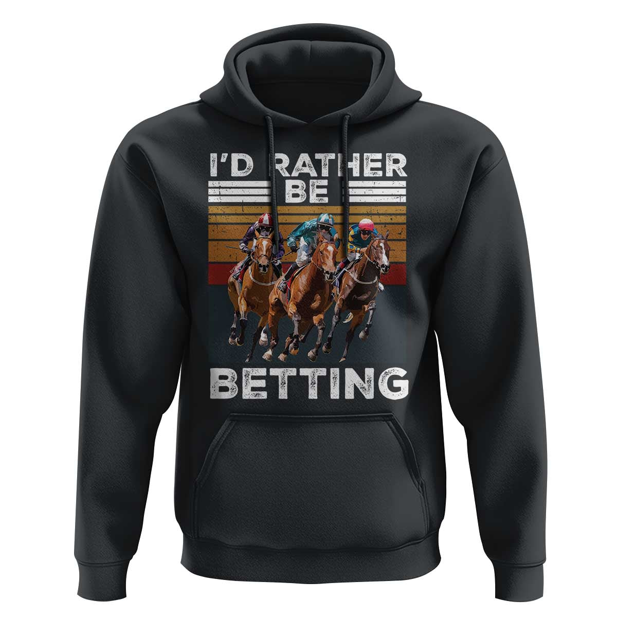 Funny Horse Race Betting Hoodie I'd Rather Be Betting