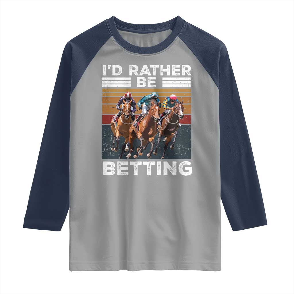 Funny Horse Race Betting Raglan Shirt I'd Rather Be Betting