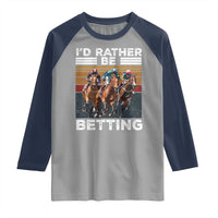 Funny Horse Race Betting Raglan Shirt I'd Rather Be Betting