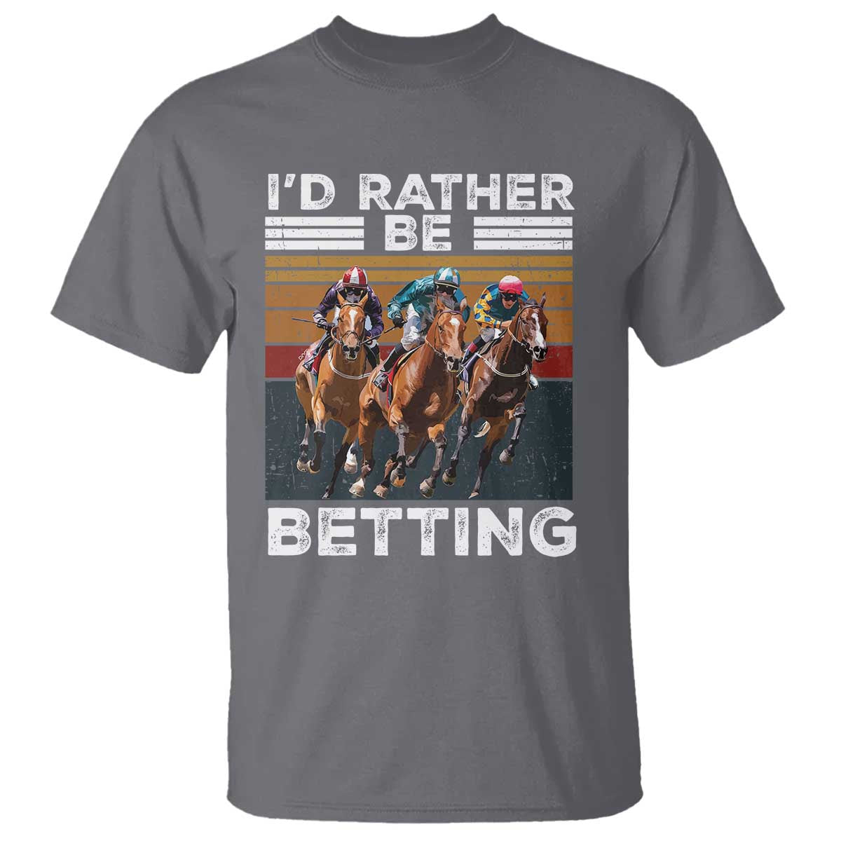 Funny Horse Race Betting T Shirt I'd Rather Be Betting