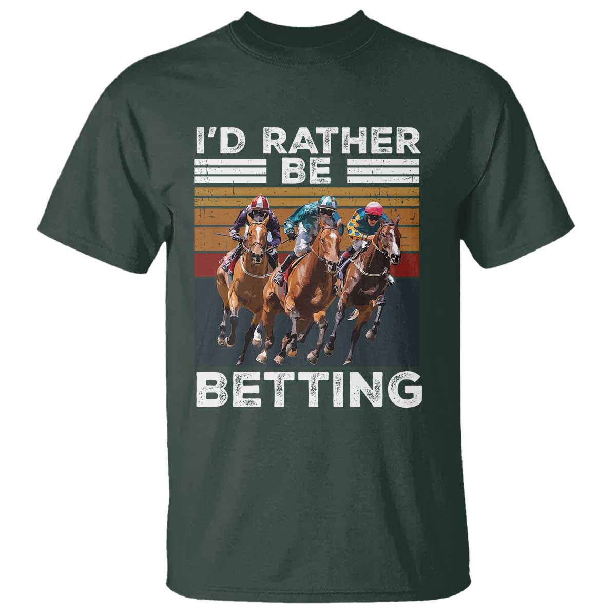 Funny Horse Race Betting T Shirt I'd Rather Be Betting