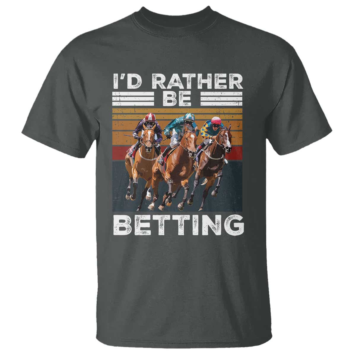 Funny Horse Race Betting T Shirt I'd Rather Be Betting