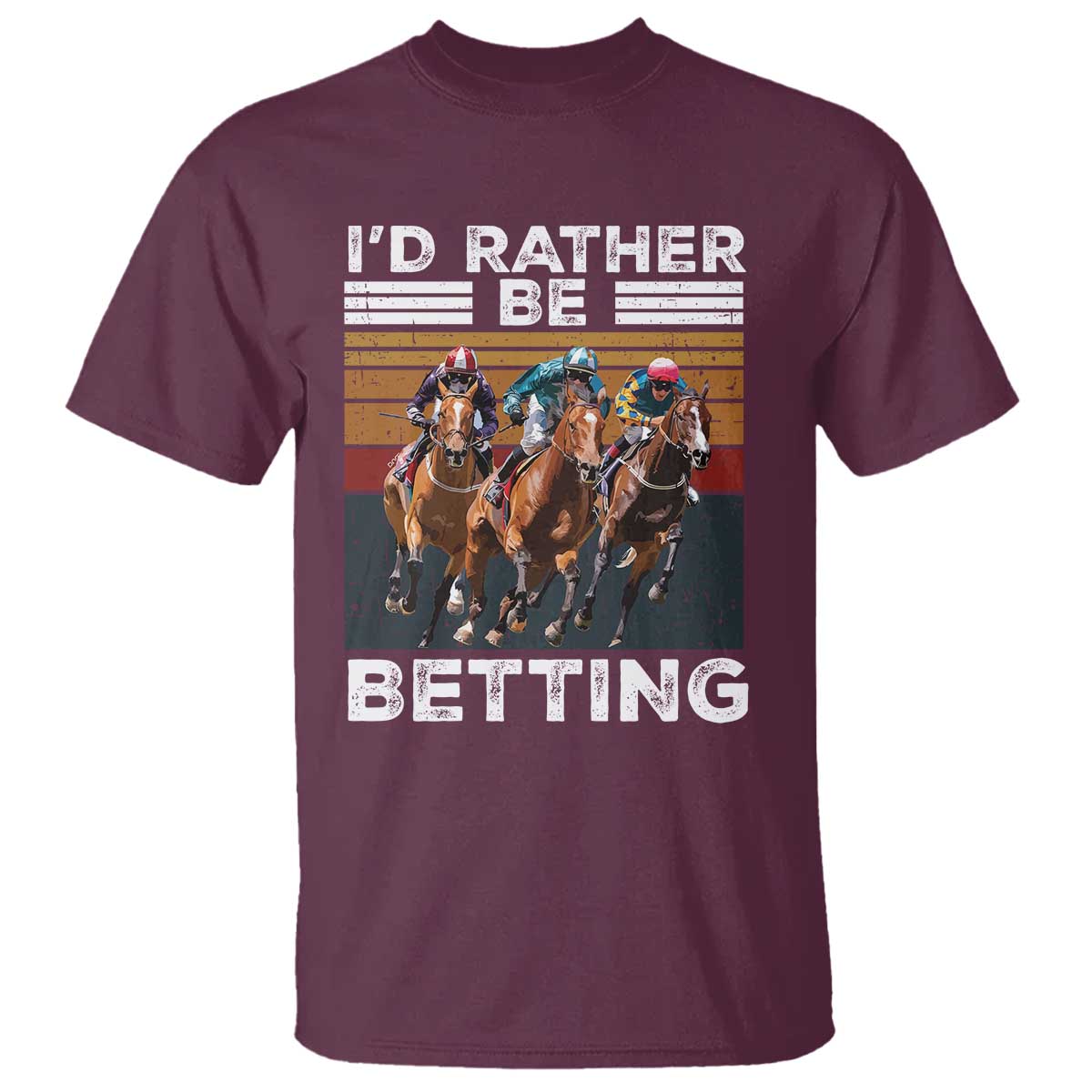 Funny Horse Race Betting T Shirt I'd Rather Be Betting