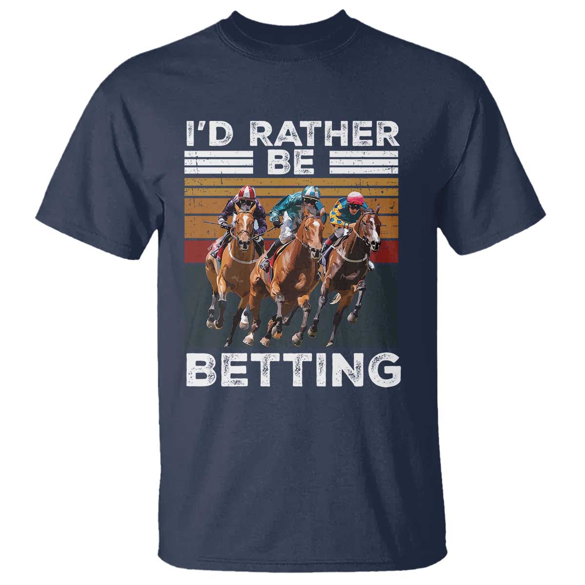 Funny Horse Race Betting T Shirt I'd Rather Be Betting