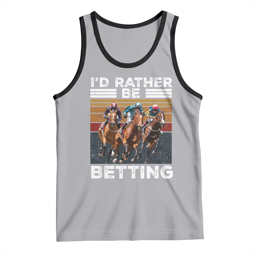 Funny Horse Race Betting Tank Top I'd Rather Be Betting