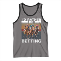 Funny Horse Race Betting Tank Top I'd Rather Be Betting