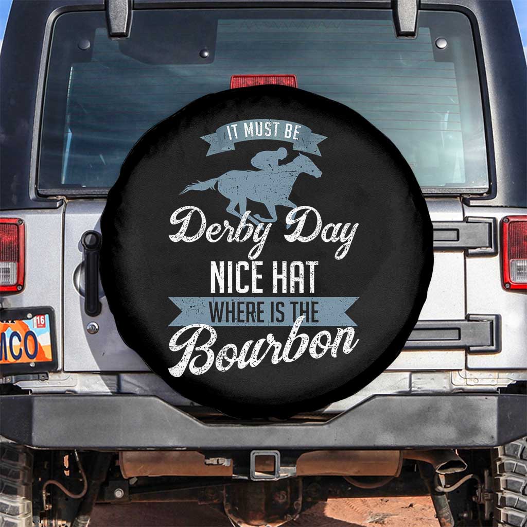 Funny It Must Be Derby Day Nice Hat Where Is The Bourbon Spare Tire Cover Horse Racing