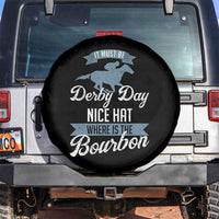 Funny It Must Be Derby Day Nice Hat Where Is The Bourbon Spare Tire Cover Horse Racing