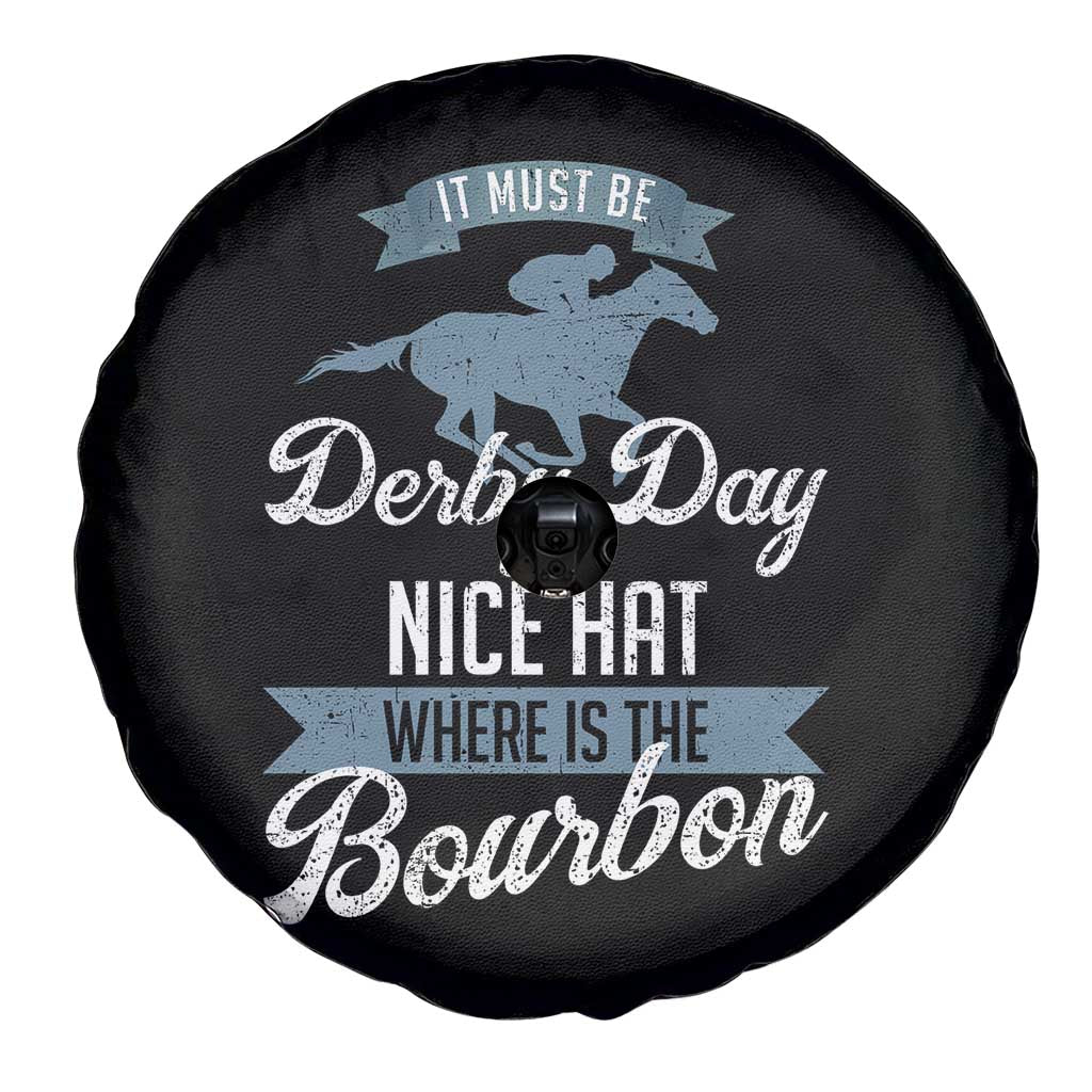 Funny It Must Be Derby Day Nice Hat Where Is The Bourbon Spare Tire Cover Horse Racing
