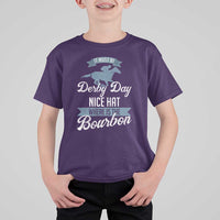 Funny It Must Be Derby Day Nice Hat Where Is The Bourbon T Shirt For Kid Horse Racing