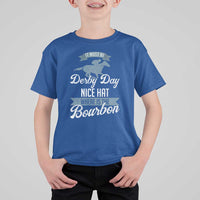 Funny It Must Be Derby Day Nice Hat Where Is The Bourbon T Shirt For Kid Horse Racing