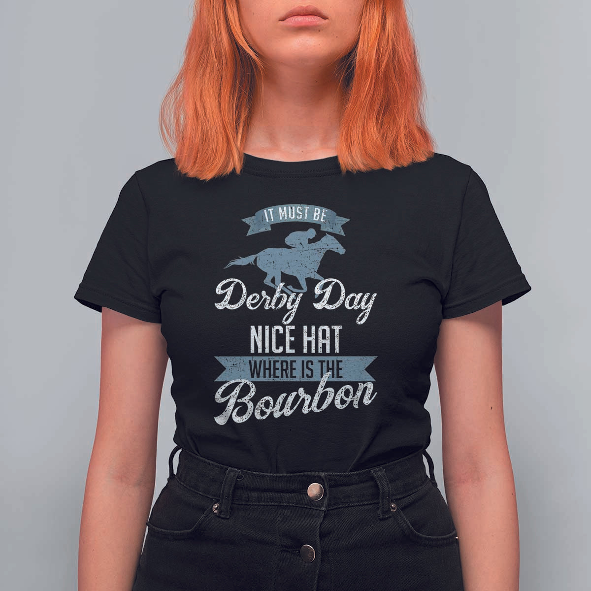 Funny It Must Be Derby Day Nice Hat Where Is The Bourbon T Shirt For Women Horse Racing