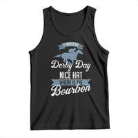 Funny It Must Be Derby Day Nice Hat Where Is The Bourbon Tank Top Horse Racing