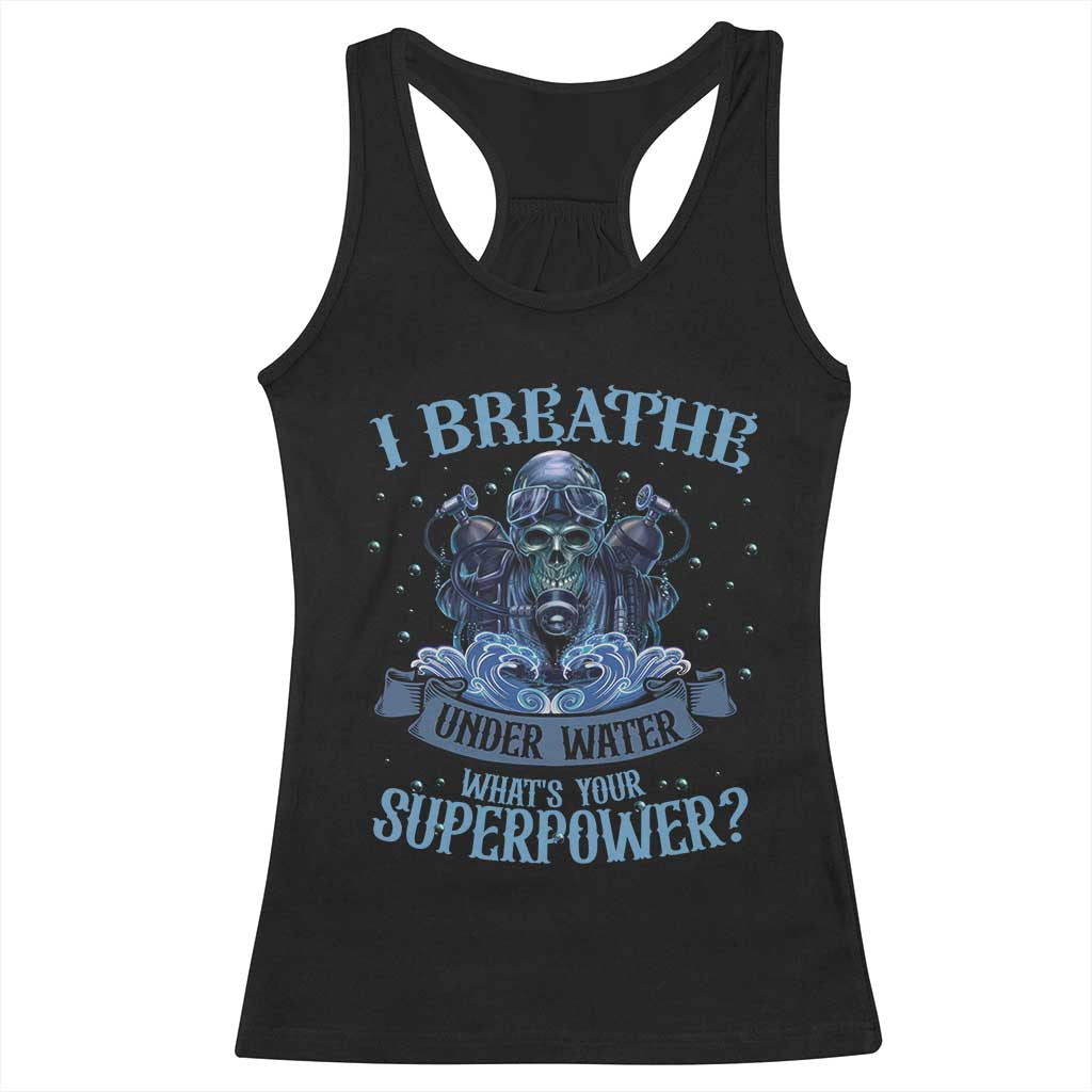 Scuba Diving Racerback Tank Top I Breathe Underwater What's Your Superpower Skull - Wonder Print Shop