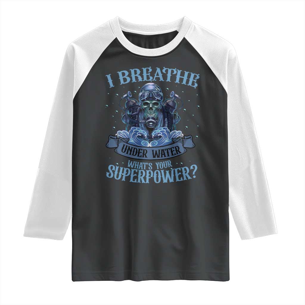 Scuba Diving Raglan Shirt I Breathe Underwater What's Your Superpower Skull - Wonder Print Shop