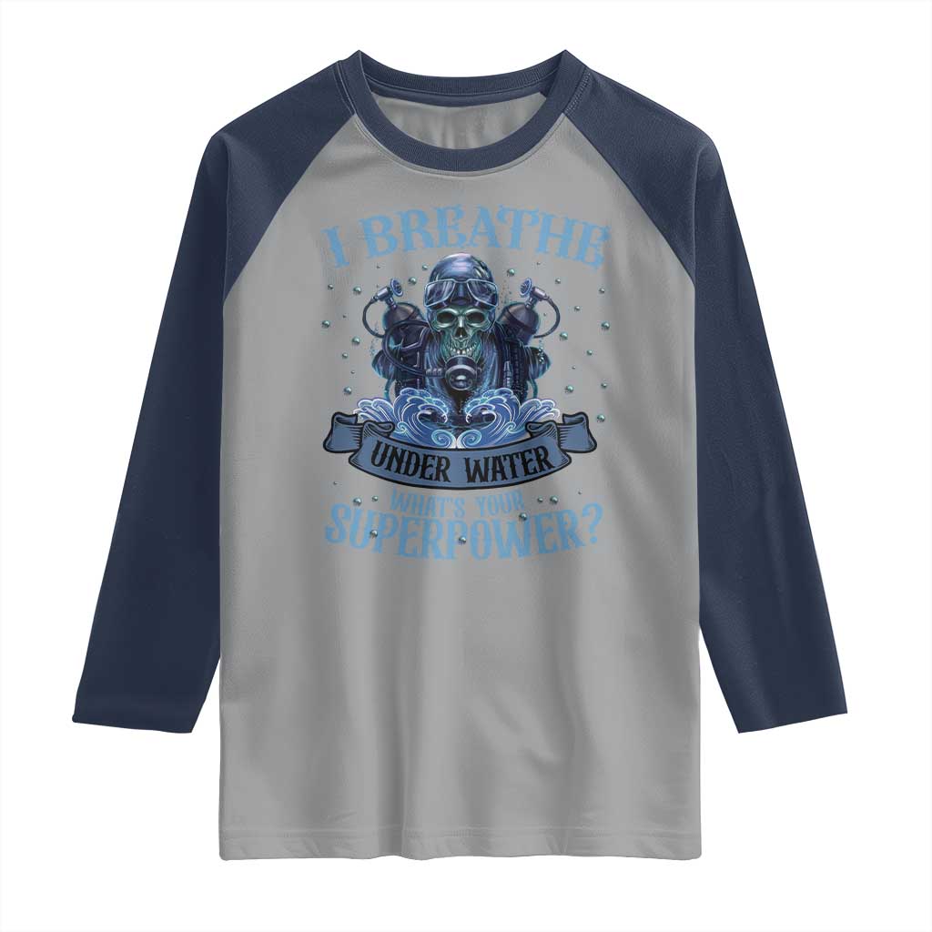 Scuba Diving Raglan Shirt I Breathe Underwater What's Your Superpower Skull - Wonder Print Shop
