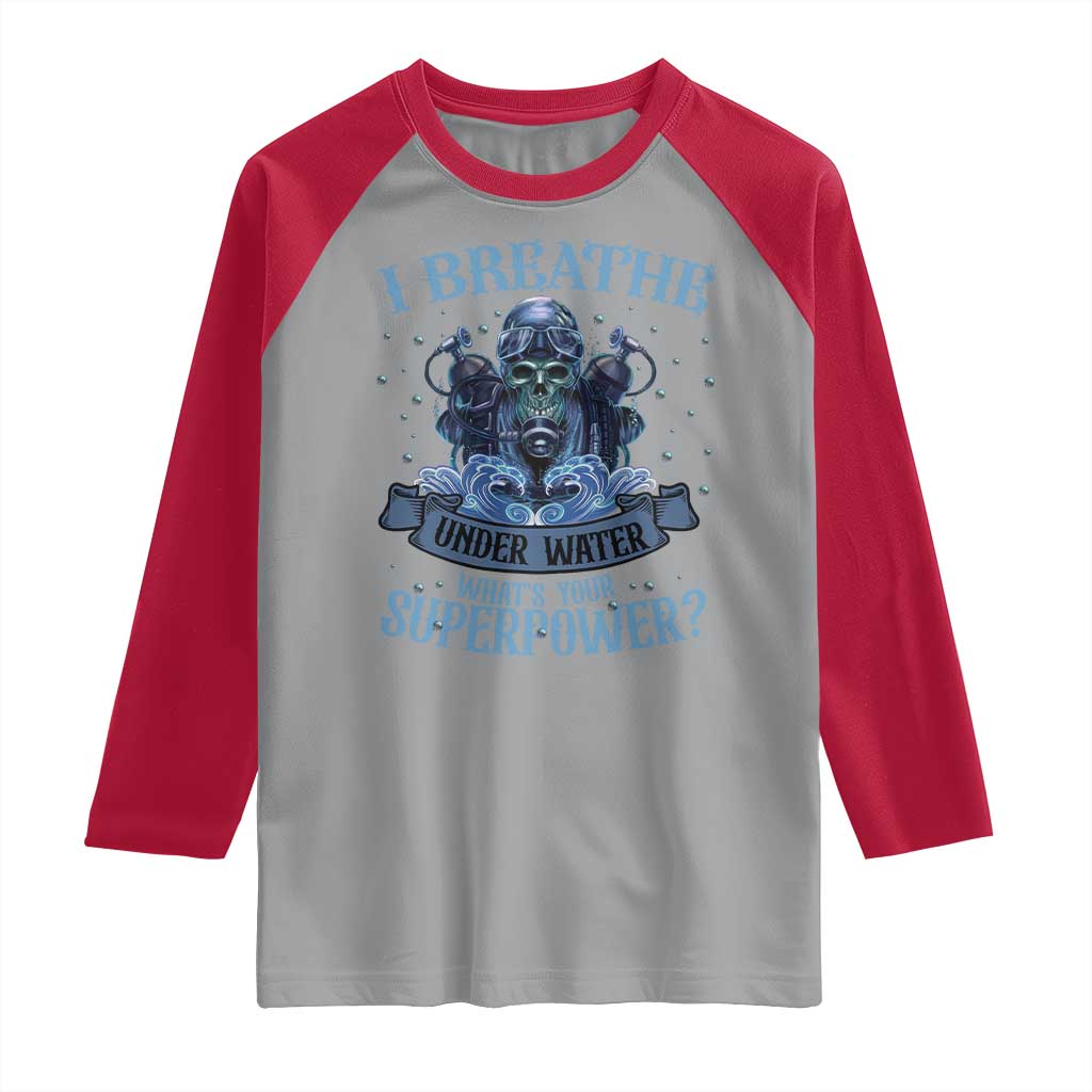 Scuba Diving Raglan Shirt I Breathe Underwater What's Your Superpower Skull - Wonder Print Shop