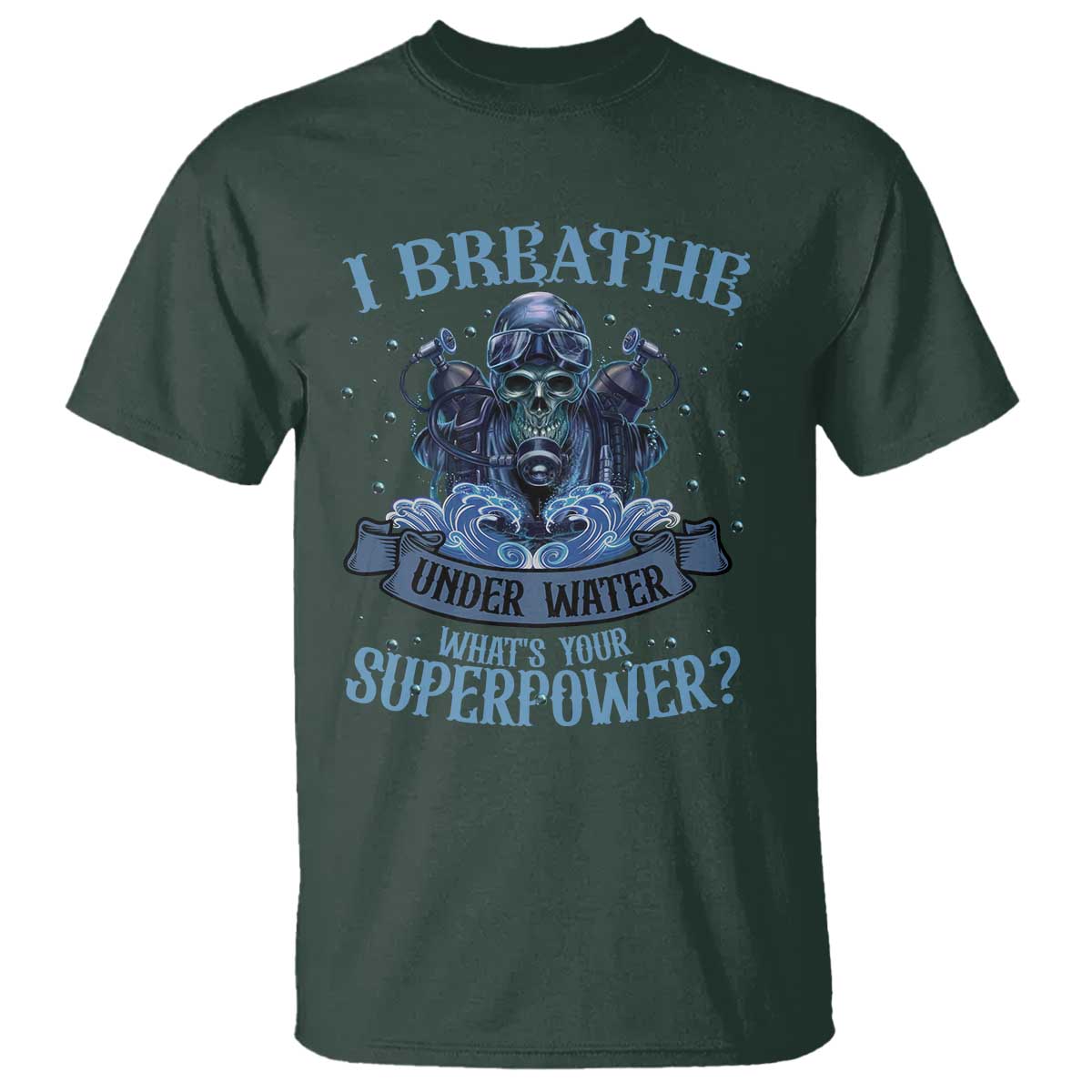 Scuba Diving T Shirt I Breathe Underwater What's Your Superpower Skull - Wonder Print Shop