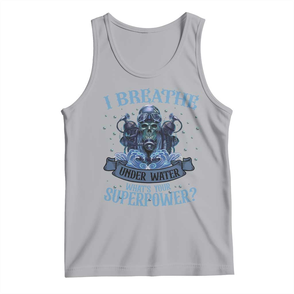 Scuba Diving Tank Top I Breathe Underwater What's Your Superpower Skull - Wonder Print Shop