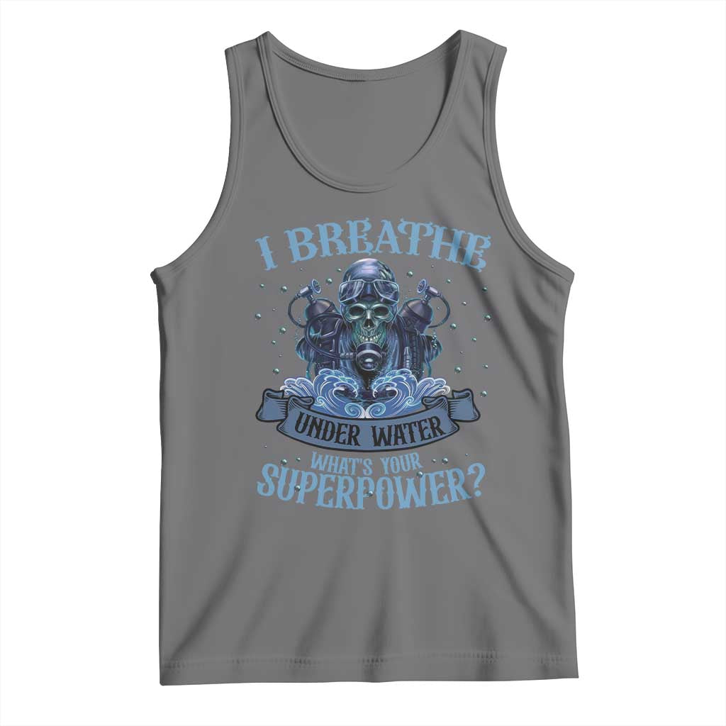 Scuba Diving Tank Top I Breathe Underwater What's Your Superpower Skull - Wonder Print Shop