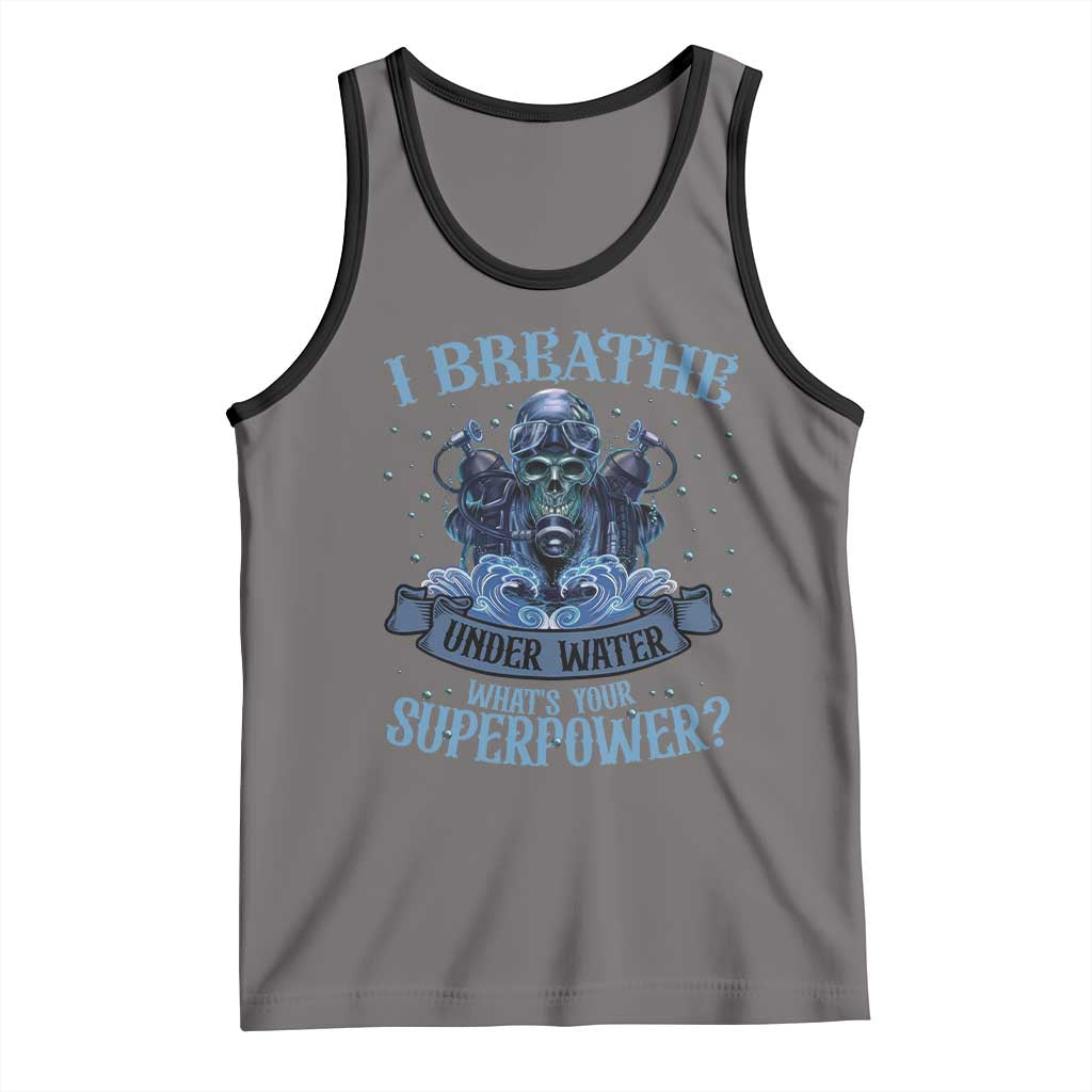 Scuba Diving Tank Top I Breathe Underwater What's Your Superpower Skull - Wonder Print Shop