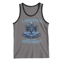 Scuba Diving Tank Top I Breathe Underwater What's Your Superpower Skull - Wonder Print Shop