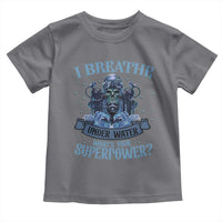 Scuba Diving Toddler T Shirt I Breathe Underwater What's Your Superpower Skull - Wonder Print Shop