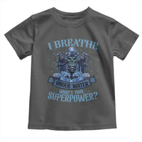 Scuba Diving Toddler T Shirt I Breathe Underwater What's Your Superpower Skull - Wonder Print Shop
