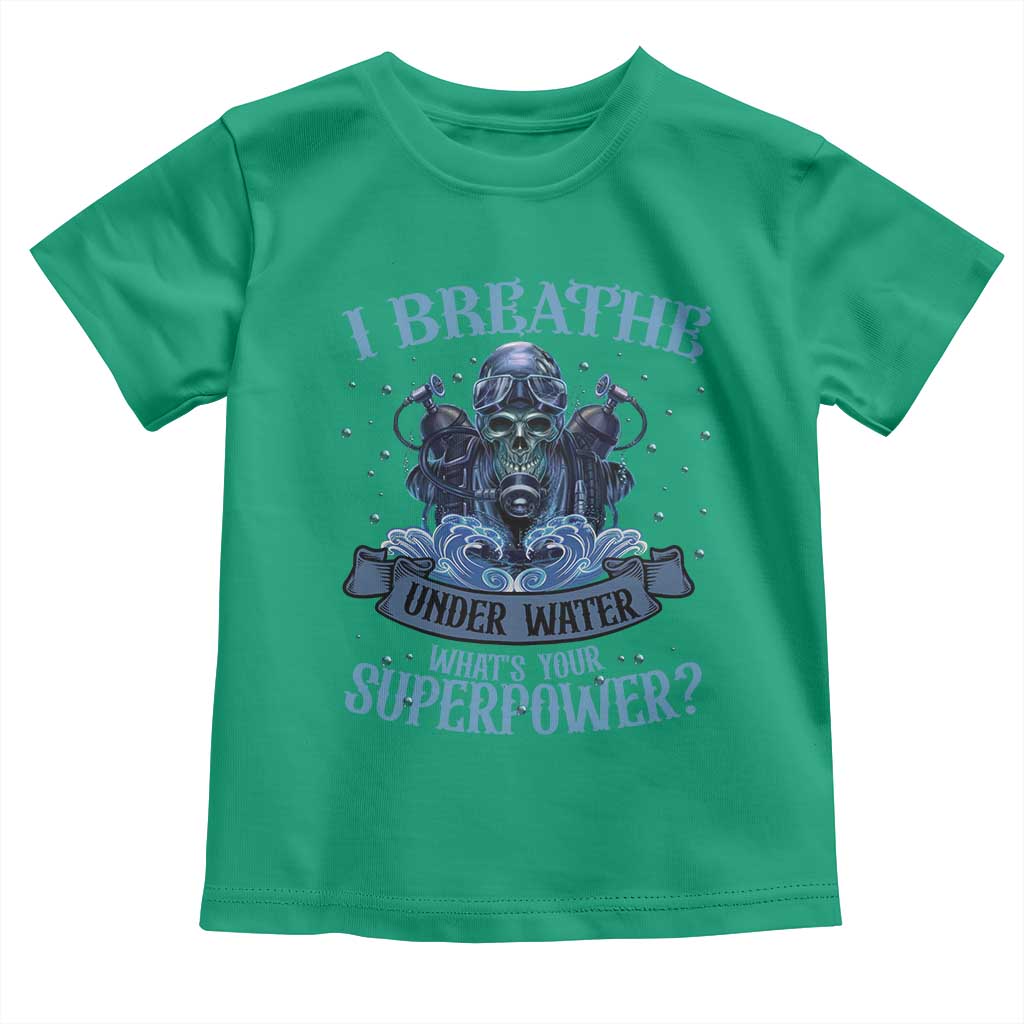 Scuba Diving Toddler T Shirt I Breathe Underwater What's Your Superpower Skull - Wonder Print Shop