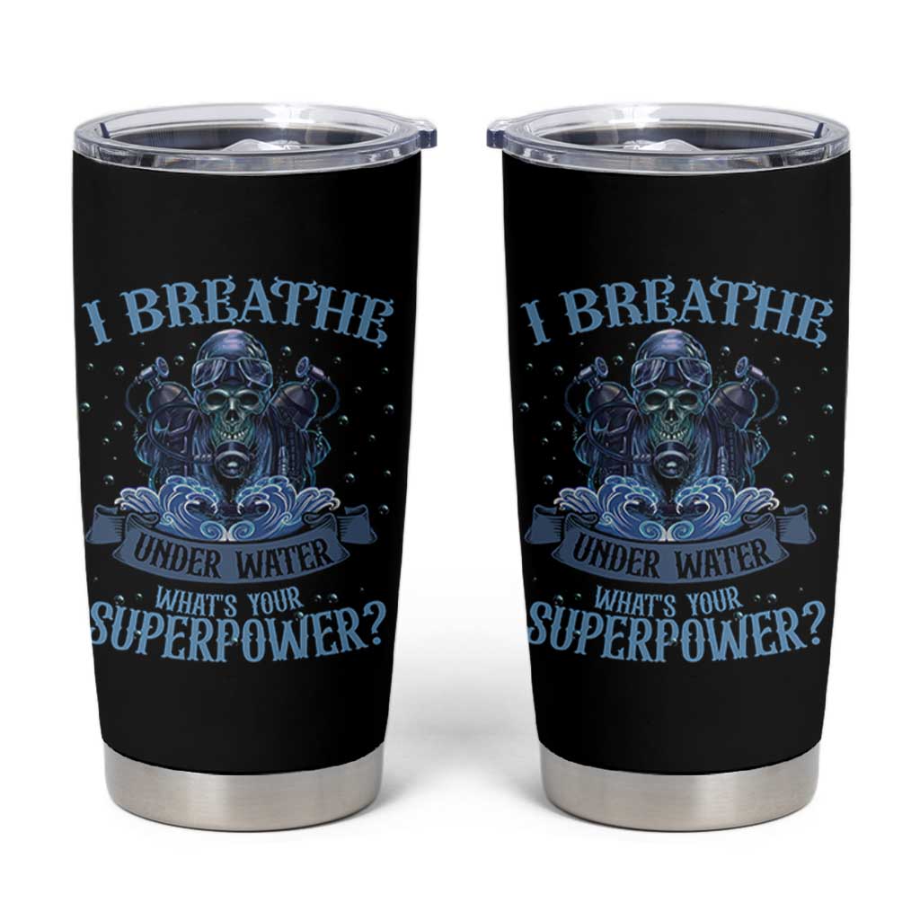 Scuba Diving Tumbler Cup I Breathe Underwater What's Your Superpower Skull - Wonder Print Shop