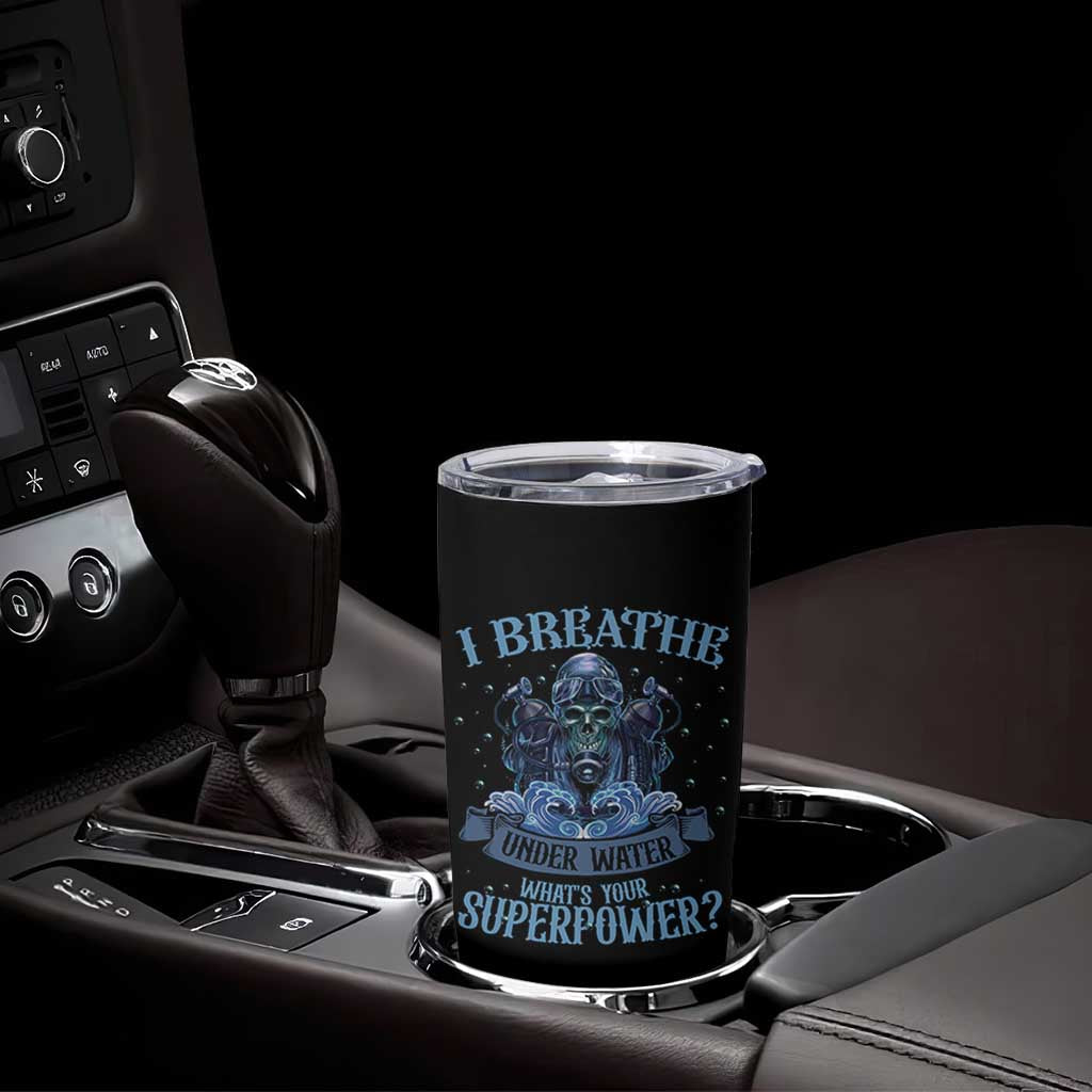 Scuba Diving Tumbler Cup I Breathe Underwater What's Your Superpower Skull - Wonder Print Shop