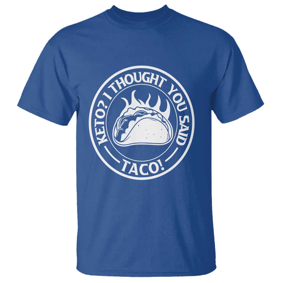 Tacos Lover T Shirt Keto I Thought You Said Taco - Wonder Print Shop