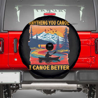 Funny Canoeing Spare Tire Cover Anything You Canoe I Canoe Better Retro Mountain River - Wonder Print Shop