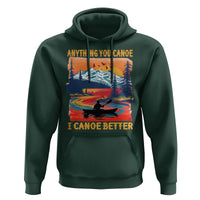 Funny Canoeing Hoodie Anything You Canoe I Canoe Better Retro Mountain River - Wonder Print Shop