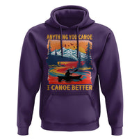 Funny Canoeing Hoodie Anything You Canoe I Canoe Better Retro Mountain River - Wonder Print Shop