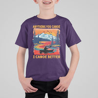 Funny Canoeing T Shirt For Kid Anything You Canoe I Canoe Better Retro Mountain River - Wonder Print Shop