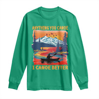 Funny Canoeing Long Sleeve Shirt Anything You Canoe I Canoe Better Retro Mountain River - Wonder Print Shop