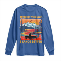 Funny Canoeing Long Sleeve Shirt Anything You Canoe I Canoe Better Retro Mountain River - Wonder Print Shop