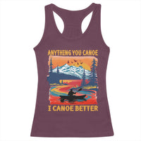 Funny Canoeing Racerback Tank Top Anything You Canoe I Canoe Better Retro Mountain River - Wonder Print Shop