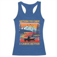 Funny Canoeing Racerback Tank Top Anything You Canoe I Canoe Better Retro Mountain River - Wonder Print Shop