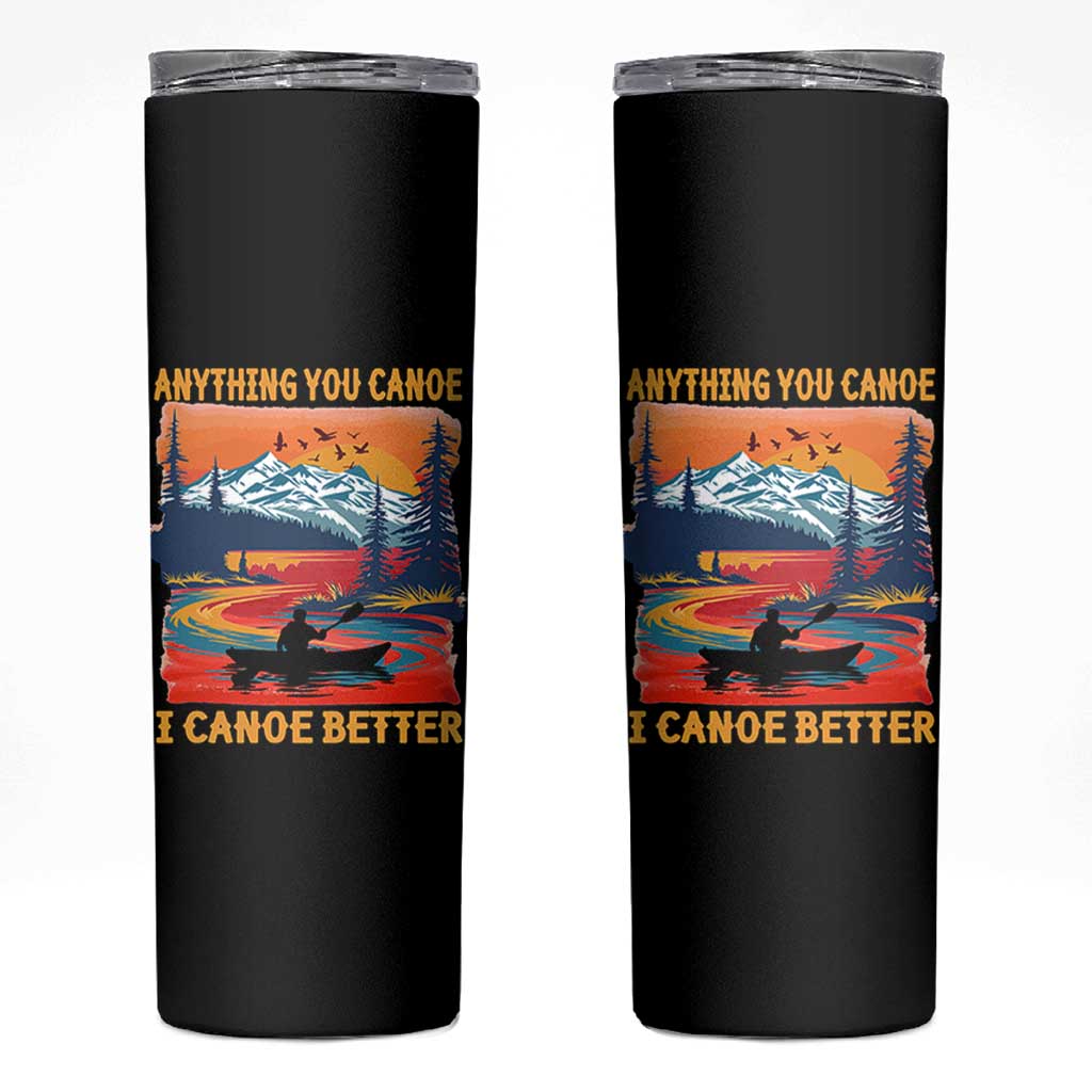 Funny Canoeing Skinny Tumbler Anything You Canoe I Canoe Better Retro Mountain River - Wonder Print Shop