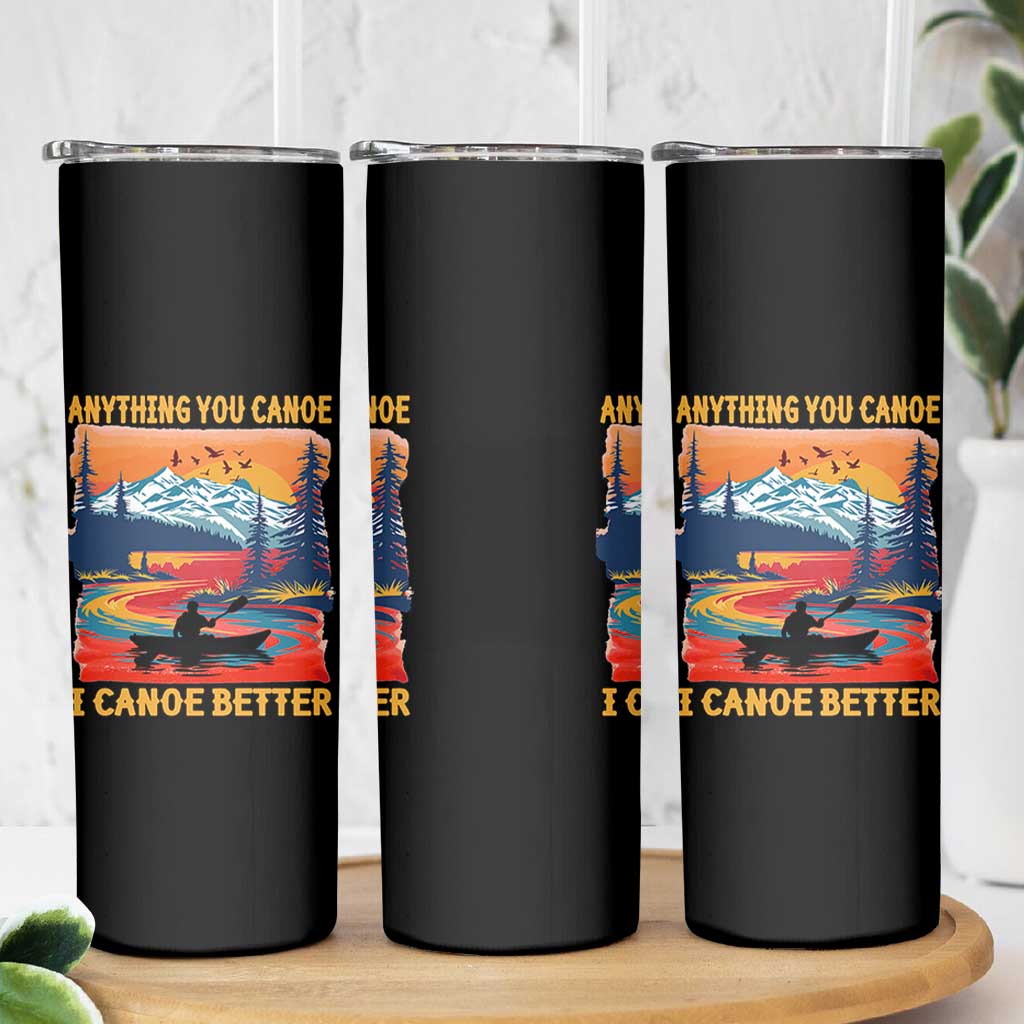 Funny Canoeing Skinny Tumbler Anything You Canoe I Canoe Better Retro Mountain River - Wonder Print Shop
