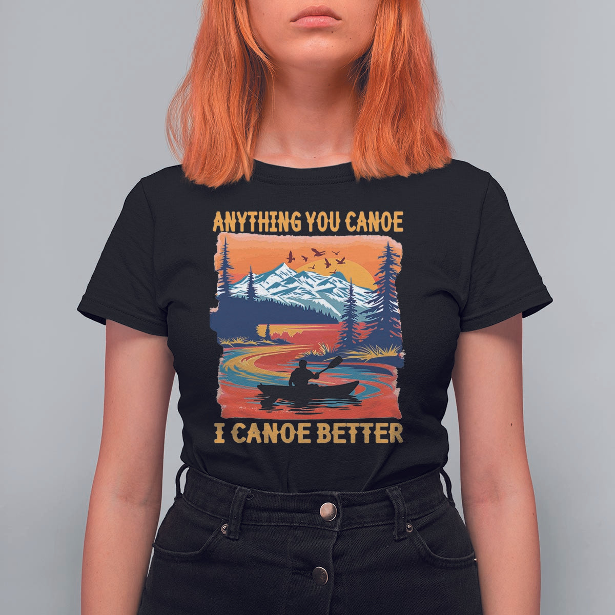 Funny Canoeing T Shirt For Women Anything You Canoe I Canoe Better Retro Mountain River - Wonder Print Shop