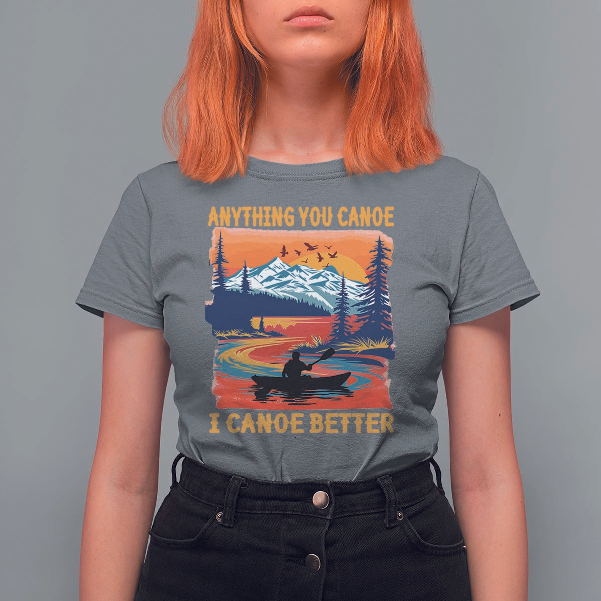 Funny Canoeing T Shirt For Women Anything You Canoe I Canoe Better Retro Mountain River - Wonder Print Shop