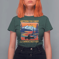 Funny Canoeing T Shirt For Women Anything You Canoe I Canoe Better Retro Mountain River - Wonder Print Shop