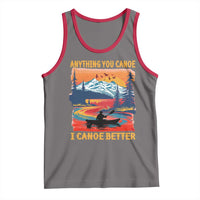 Funny Canoeing Tank Top Anything You Canoe I Canoe Better Retro Mountain River - Wonder Print Shop